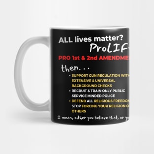 PRO LIFE? ALL LIVES MATTER? Mug